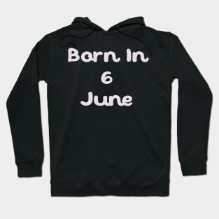 Born In 6 June Hoodie